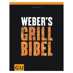 Weber's Grill Bibel; Jamie Purviance, Gräfe Und Unzer